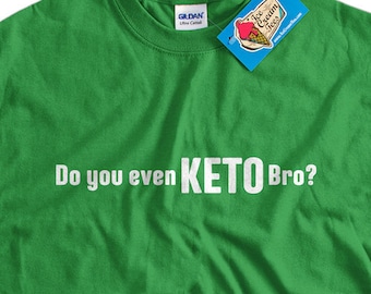 Keto shirt Do you even Keto bro? Gifts for him Gifts for her workout weightloss workout shirts keto diet meal plan eating healthy low carb