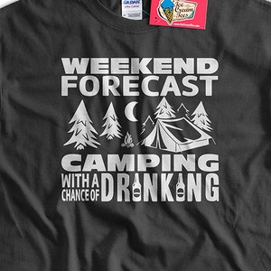 Camping T-Shirt Weekend Forecast Camping With A Chance of Drinking T-shirt Beer Tent Camping Funny T-Shirt Camper Hiking Mens Ladies Womens