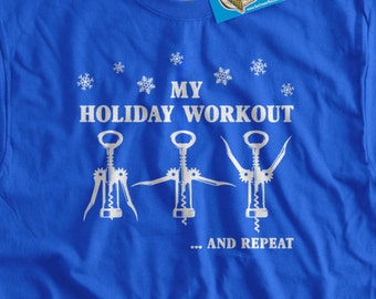 Funny Christmas Tshirt My Holiday Work Out Wine Opener Tshirt Wine Drinker Tshirt Family Christmas T-shirt Work Out Exercise Fit Body Tshirt