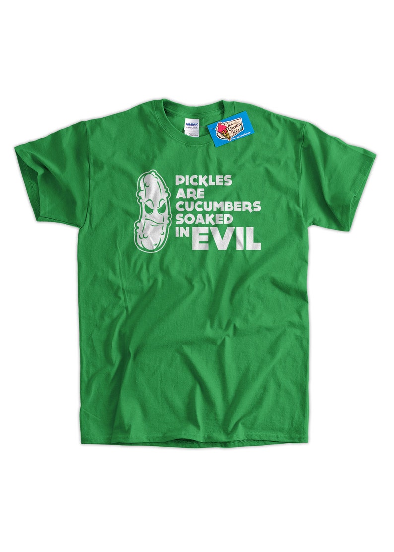 Pickles Are Cucumbers Soaked in Evil Screen Printed Tshirt Etsy
