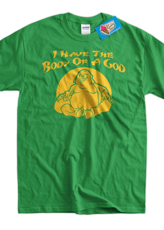 i have the body of a god buddha t shirt