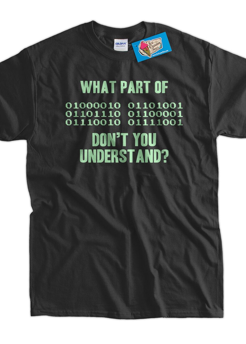 Funny Binary Code T-Shirt geek nerd computers Computer Code What Part of Binary Code Don't You Understand Gifts for Dad T-Shirt Mens Ladies 