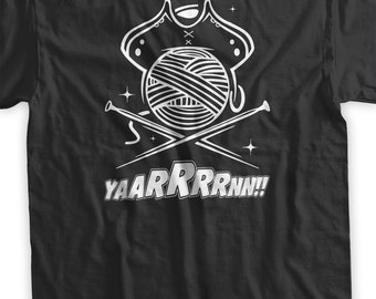 Funny Knitting T-Shirt Yaarrrnn Yarn Pirate T-Shirt Knitter Crafty Craft Knit Fiber Art T-Shirt Screened TShirt Tee Shirt Mens Ladies Womens