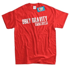 Gravity Geek Science T-Shirt Obey Gravity It's The Law T-Shirt Gifts for Dad Screen Printed T-Shirt Tee Shirt T Shirt Mens Ladies Womens image 2