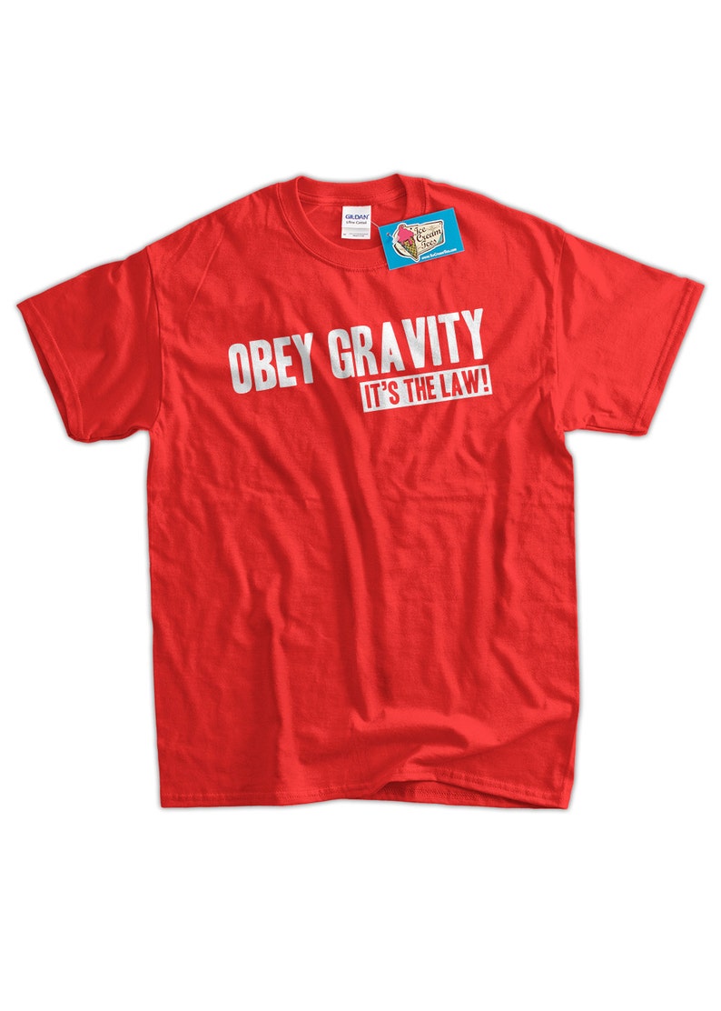 Gravity Geek Science T-Shirt Obey Gravity It's The Law T-Shirt Gifts for Dad Screen Printed T-Shirt Tee Shirt T Shirt Mens Ladies Womens image 2