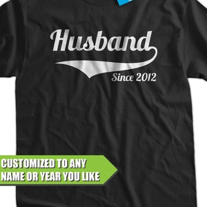 Wedding Gift T shirt - Husband Since shirt (Any Year you like)  Mens Tshirt S-5XL groom Stag bachelor party Anniversary Present