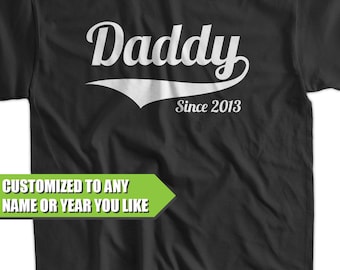 Custom Daddy Since (ANY YEAR) Dad To Be Dad shirt Gifts Christmas Gift For Dad Father Fathers Day Tshirt T-Shirt Tee Shirt Mens Kids Funny