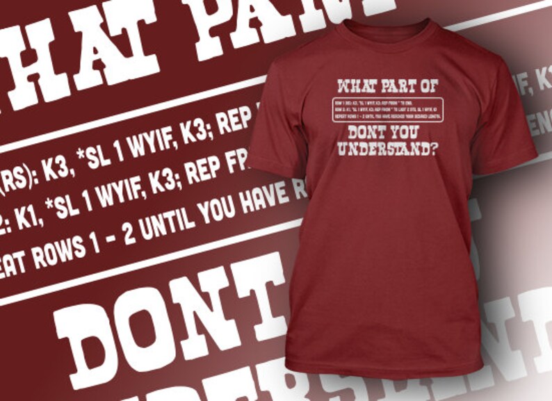 Puede incluir: Una camiseta roja con texto blanco que dice "WHAT PART OF DON'T YOU UNDERSTAND?" El texto est&aacute; en un cuadro con borde blanco. La camiseta est&aacute; sobre un fondo rojo con texto blanco que dice "HAT PART OF RS): K3, *SL 1 WYIF, K3; REP 2: K1, *SL 1 WYIF, K3; REP FP EAT ROWS 1-2 UNTIL YOU HAVE R DONT"