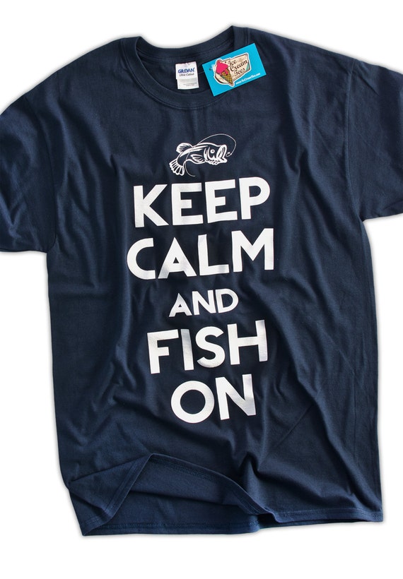 Keep Calm and Fish on T-shirt Funny Fishing T-shirt Gifts for Dad