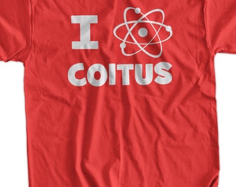 GEEK SCIENCE NERD sex Atom I love Coitus Tshirt T-Shirt Tee Shirt Mens Womens Ladies Geek Funny