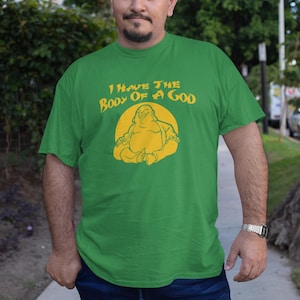 Funny God Buddah Buddha Body Dad Fathers Day Christmas T-Shirt - Body Of A God Geek Yoga Gift Mens Ladies Womens Youth
