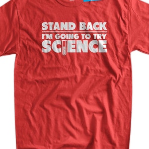 Stand Back I'm Going To Try Science Screen Printed T-Shirt Mens Ladies Womens Youth Kids School Funny Geek Nerd image 1