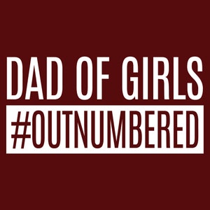Dad Of Girls Outnumbered Funny Shirt Mens Fathers Day Funny Quote Funny Saying On Shirt