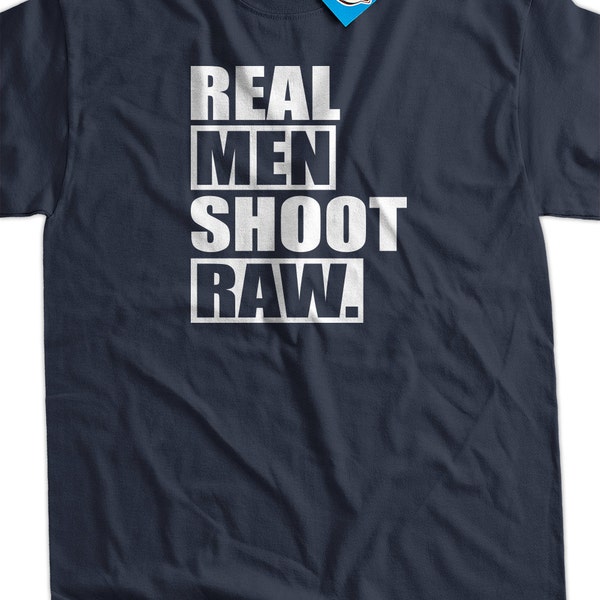 Real Men Shoot Raw Photography Photographer picture funny tshirt  Geek Nerd Cool Art Screen Printed T-Shirt Mens Ladies Womens