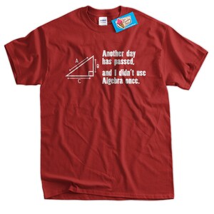 Funny Math T-shirt Another Day Passed and I Didn't Use Algebra T-shirt ...