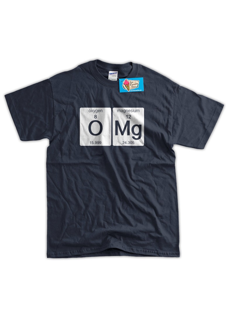 Funny Science T-Shirt OMG T-shirt Oxygen Magnesium Funny Geek T-shirt Screen Printed T-Shirt Tee Shirt Mens Ladies Womens Youth Kids image 2