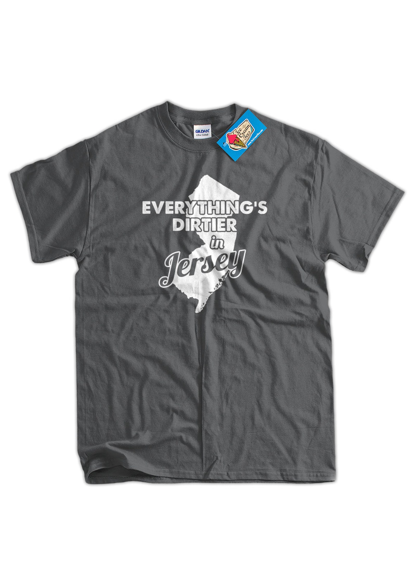 Funny New Jersey Tshirt Everything is Dirtier in Jersey Etsy