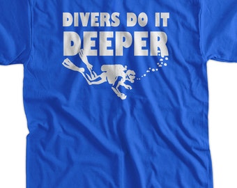 Funny Scuba Dive Diving Vacation Divers T-Shirt - Divers Do It Deeper Geek Ocean Travel Mens Ladies Womens Youth Scuba Dive Diver Coral Ree