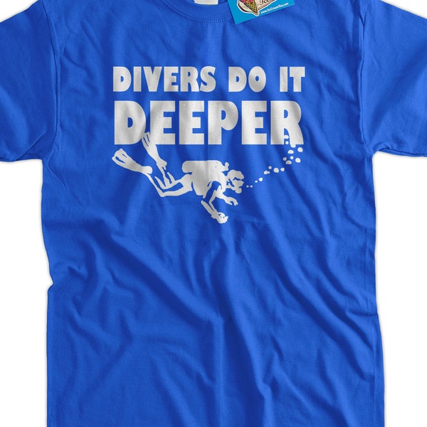 Funny Scuba Dive Diving Vacation Divers T-Shirt - Divers Do It Deeper Geek Ocean Travel Mens Ladies Womens Youth Scuba Dive Diver Coral Ree