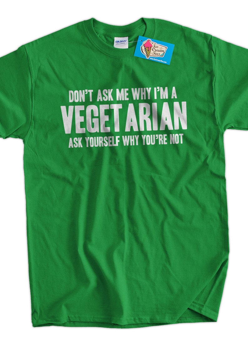 Don't ask me why i'm vegetarian ask yourself why you're not tshirt Vegetarian Vegan Green Organic Food Tshirt T-Shirt Mens Womens Ladies Bild 1