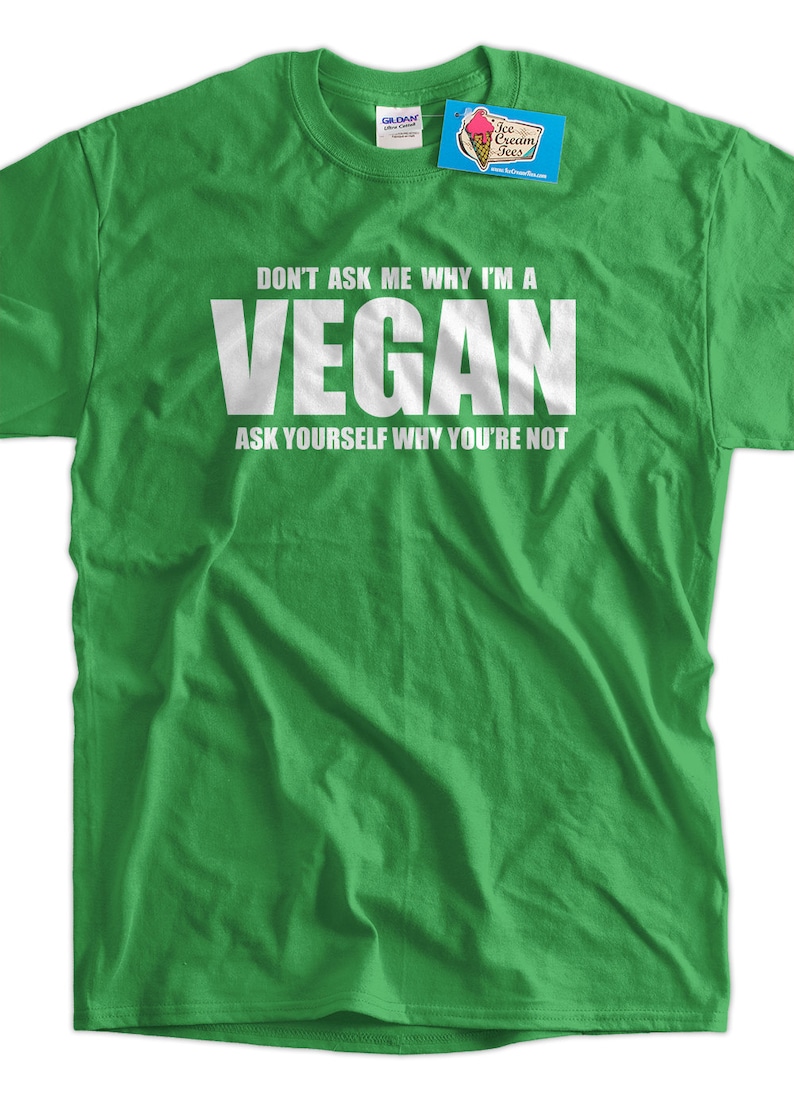 Funny Vegan Shirt Don't Ask Me Why I'm Vegan Tshirt Food Foodie Healthy Living Clean Eating Mens Vegan Tshirt Ladies Vegan Tshirt Vegetaria image 1