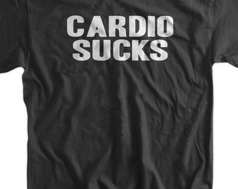 Cardio Sucks T-shirt - Funny Workout Shirt Exercise Fitness Workout Wear Weight Lifting Gym Shirt Weight Loss Mens Ladies Womens T-Shirt