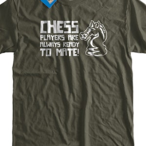 Chess Players Are Always Ready To Mate Screen Printed T-Shirt Mens Ladies Womens Funny Geek Science School image 1