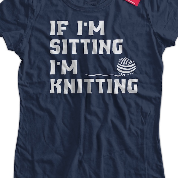 Funny Knitting T-Shirt If I'm Sitting I'm Knitting T-Shirt Knitter T-Shirt Screen Printed T-Shirt Tee Shirt Mens Ladies Womens Youth Kids