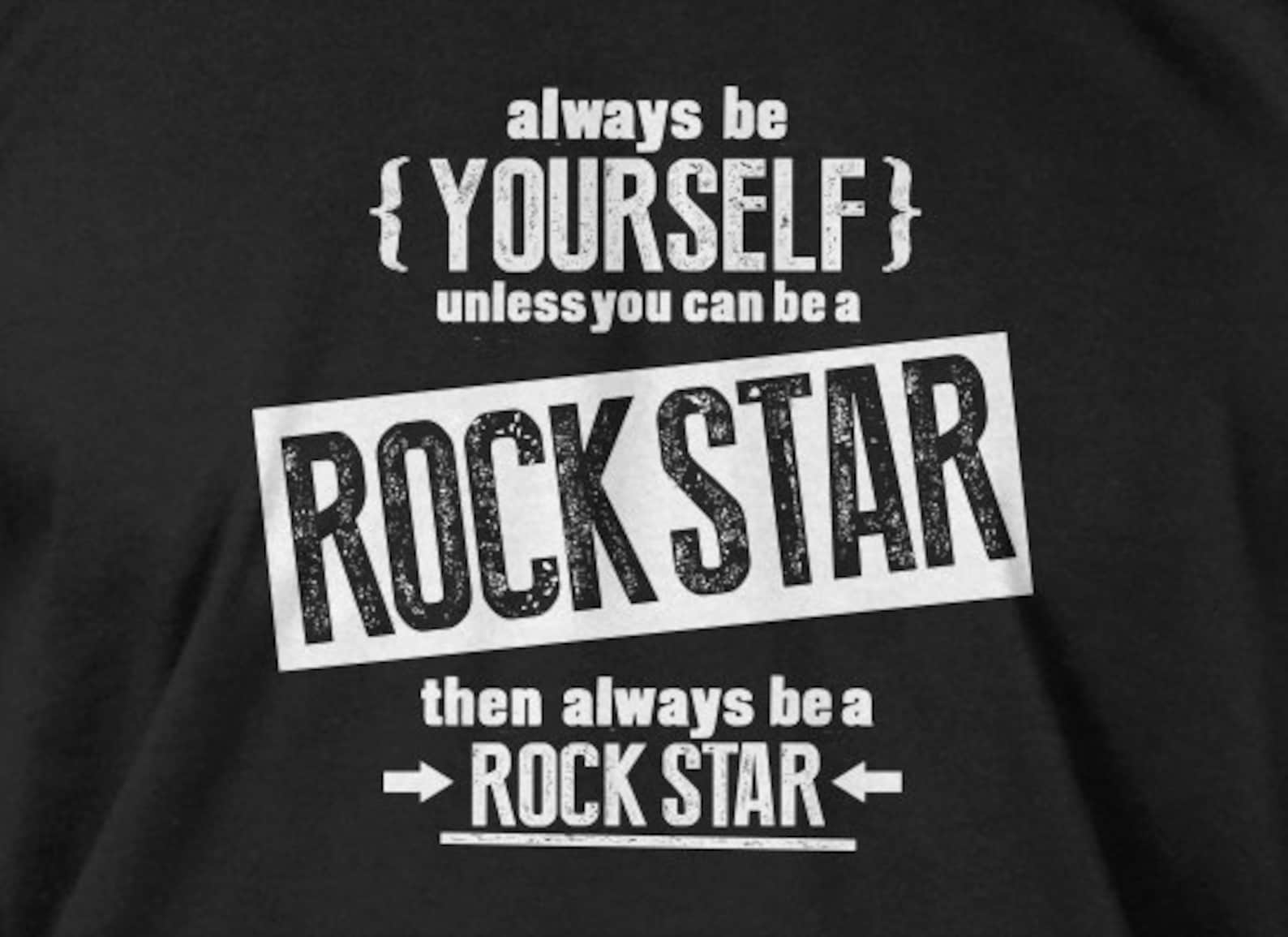 Funny Rock Star Tshirt Be Yourself Unless You Can Be A Rock Etsy