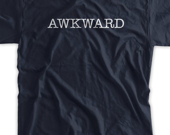 Funny Awkward T-Shirt Screen Printed Tee Shirt T Shirt Mens Ladies Womens Youth Kids Funny Geek