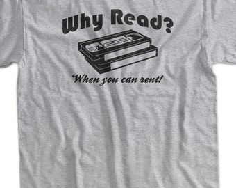 Funny Reading Movies T-Shirt - Why Read Rent Tee Shirt T Shirt Geek Mens Ladies Womens Youth Kids