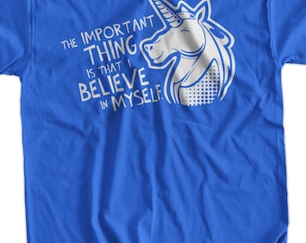 Unicorn T-Shirt Unicorns Magic Funny Unicorn Important Thing Is That I Believe In Myself T-Shirt  Unicorn T Shirt Mens Ladies Womens  Kids