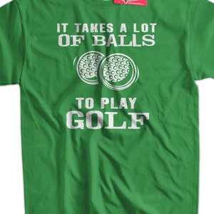 Funny Golf T-Shirt Golfing T-Shirt It Takes A Lot Of Balls To Play Golf T-Shirt Gifts for Dad T-Shirt Tee Shirt T Shirt Mens Ladies Womens