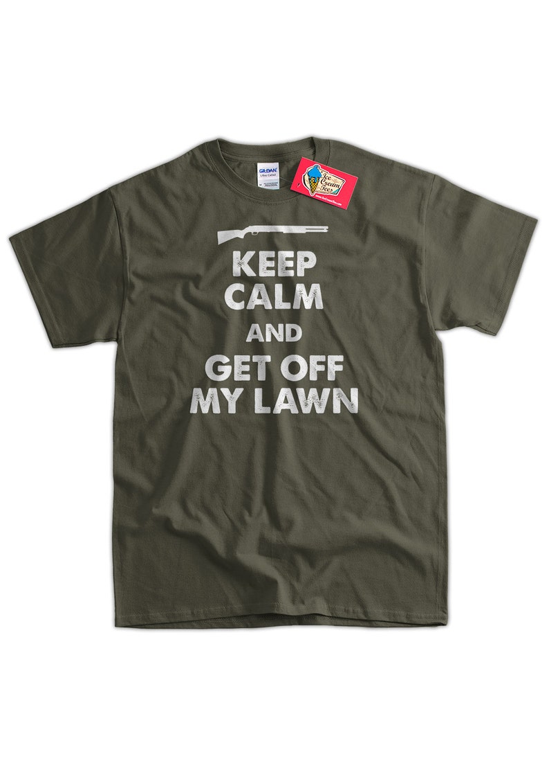 Keep Calm and Get Off My Lawn T-Shirt Funny Gun T-Shirt Gifts for Dad Screen Printed T-Shirt Tee Shirt Mens Ladies Womens guys dads image 2