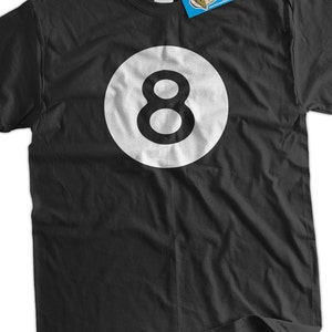 Funny 8 Ball T-shirt Magic Eight Ball Billiards Pool League Gifts for Dad Screen Printed T-Shirt Tee Shirt Mens Ladies Womens Youth Kids image 1