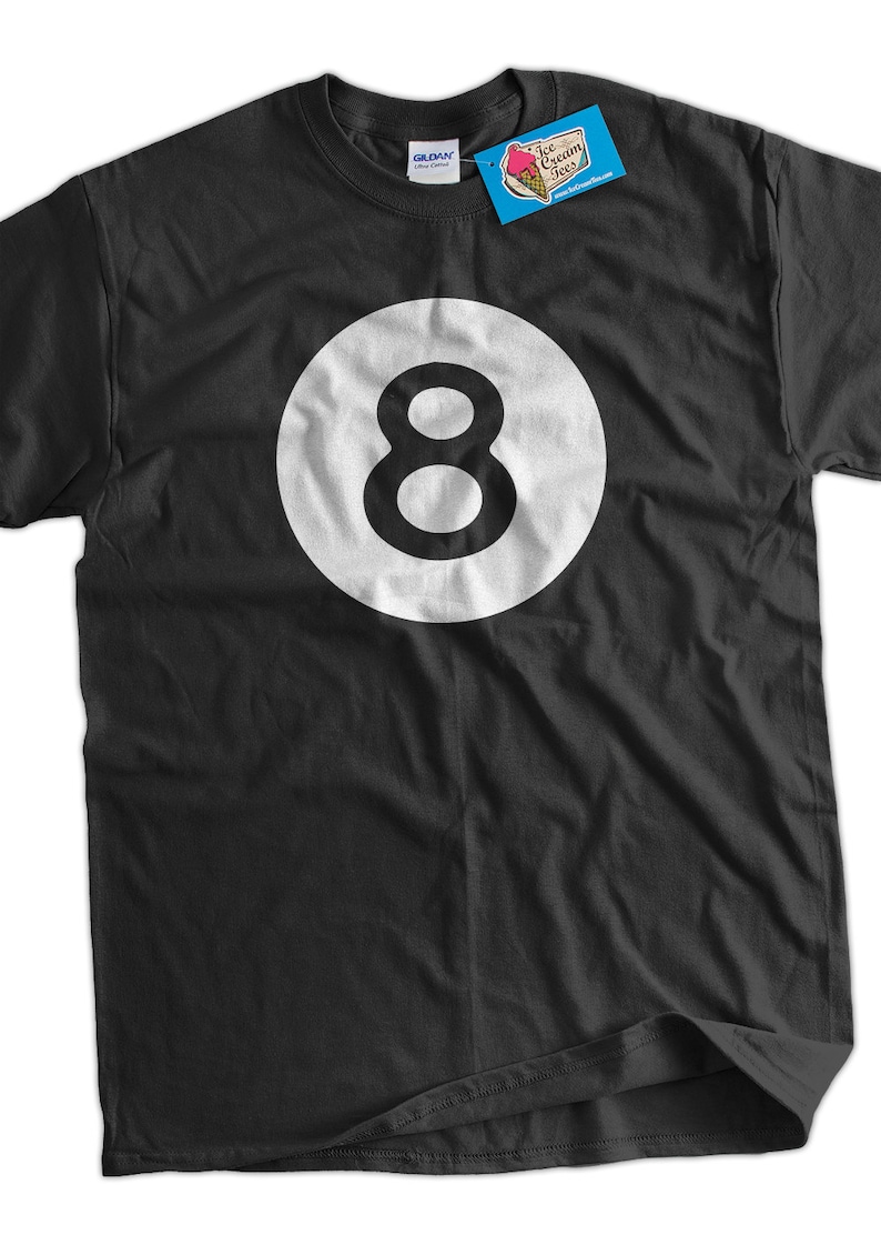 Funny 8 Ball T-shirt Magic Eight Ball Billiards Pool League Gifts for Dad Screen Printed T-Shirt Tee Shirt Mens Ladies Womens Youth Kids image 1