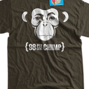 Funny Shirt 98 percent Chimp Darwin Evolution Geek Nerd Science Tee Shirt T Shirt  Mens Ladies Womens Youth Kids