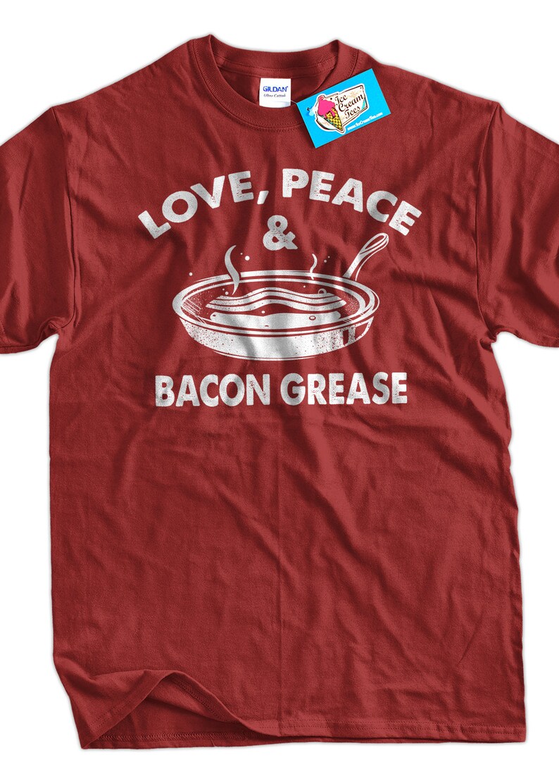 Funny Shirt Bacon Tshirt Love Peace Bacon Grease Tee Shirt T Etsy