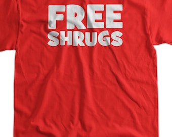 Funny Free Shrugs T-Shirt Geek Nerd Hipster emo Tee Shirt Mens Womens Ladies Youth Kids Geek Funny