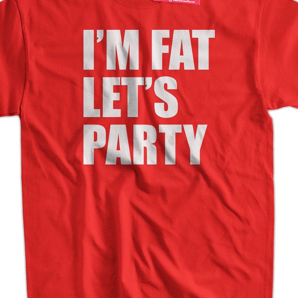 Je suis gros Let's Party T-shirt Funny Party T-shirt Frat Bro College Cadeaux pour papa Sérigraphié TShirt Tee Shirt Hommes Dames Femmes Jeunes Enfant