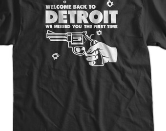 Welcome Back To Detroit We Missed You Gun Tshirt T-Shirt Tee Shirt Mens Womens Ladies Youth Kids Geek Funny