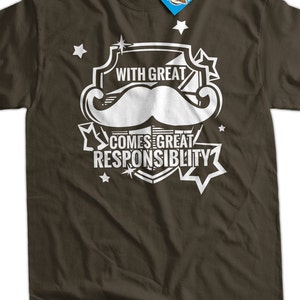 Funny Mustache T-shirt T-Shirt With Great Mustache Great Responsibility T-Shirt Gifts for Dad  T-Shirt Tee Shirt Mens