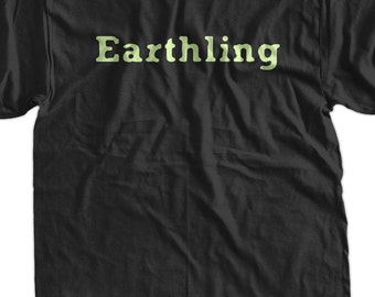 Earthling T-Shirt Alien Geek believe Sci Fi Science UFO Space T-Shirt Screen Printed T-Shirt Tee Shirt T Shirt Mens Ladies Womens Youth Kid