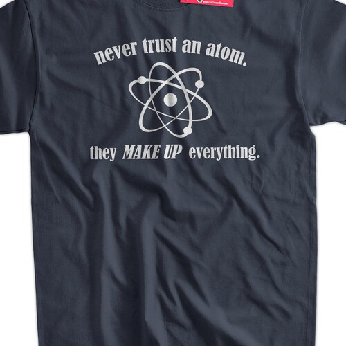 Never Trust an Atom Funny Science Nerd Geek Chemistry College Long Sleeve Tee Never Trust an Atom Funny Science Nerd Geek Chemistry College Long Sleeve Tee