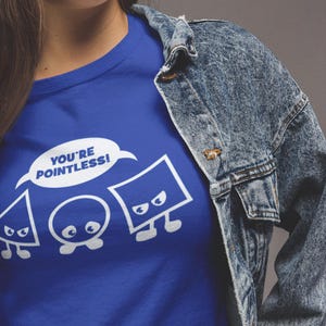 Geek Math Science School Nerd You&#39;re Pointless Tshirt T-Shirt Tee Shirt Mens Ladies Womens Kids Youth Geek Funny