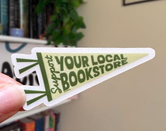 Support Your Local Bookstore Sticker: Clear Matte Bookish Sticker