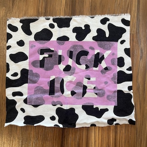 F*CK ICE Cow Patch