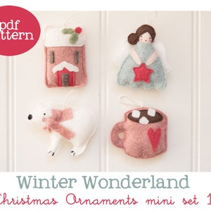 Pdf pattern - Winter Wonderland Christmas ornaments mini set #1 - includes instructions to make 4 felt Christmas tree decorations