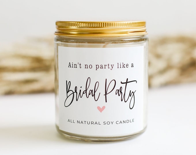 Ain't no party like a bridal party gift, bridesmaid proposal box favor Bridesmaid candle, bridal party candle, bridesmaid candle gift,