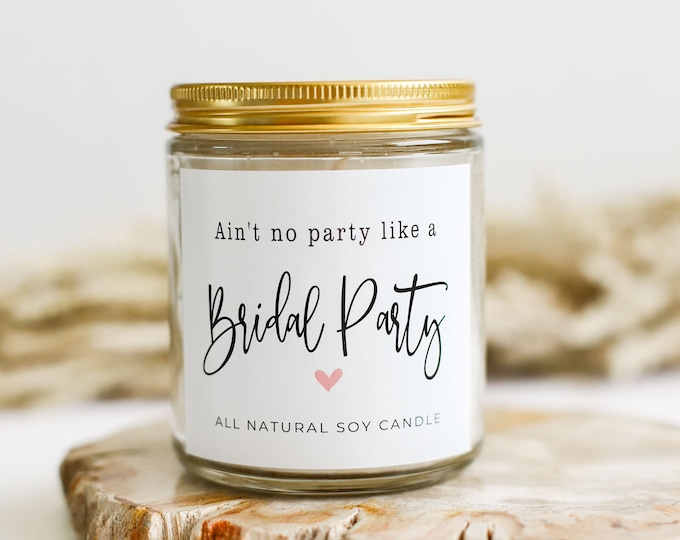 Ain't no party like a bridal party gift, bridesmaid proposal box favor Bridesmaid candle, bridal party candle, bridesmaid candle gift,